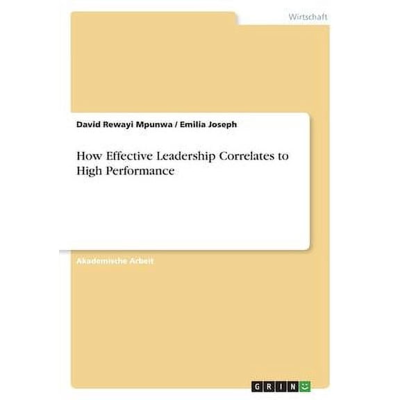 How Effective Leadership Correlates To High Performance (German Edition)