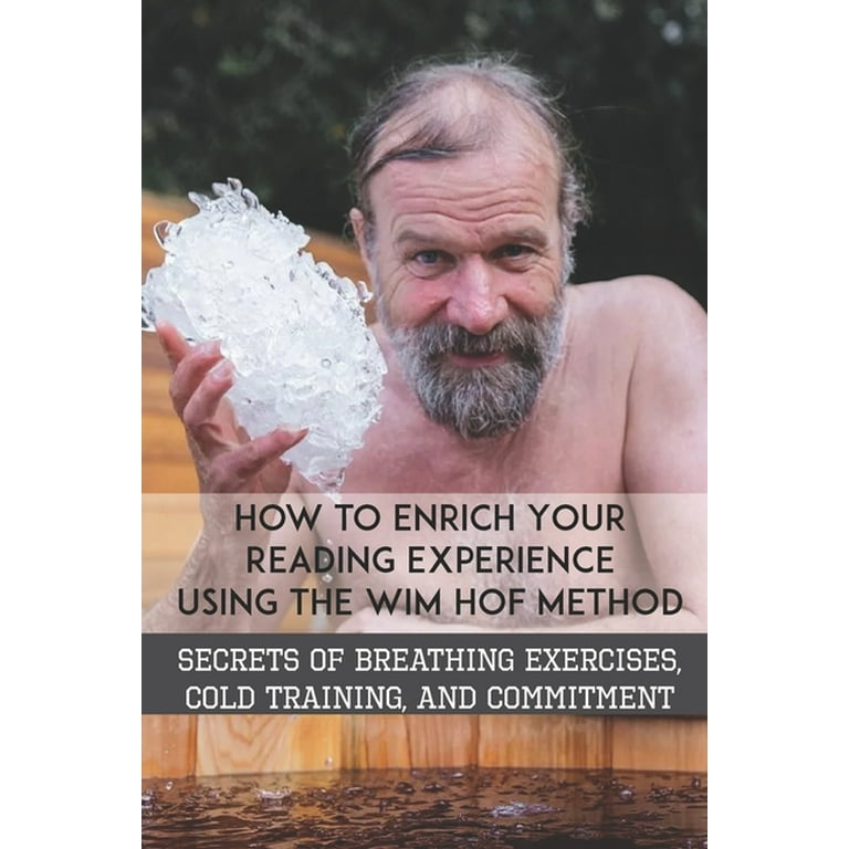 Enrich Your Reading Experience : The Wim Hof Method Breathing Technique You  Need to Know: Study Guides Books (Paperback)