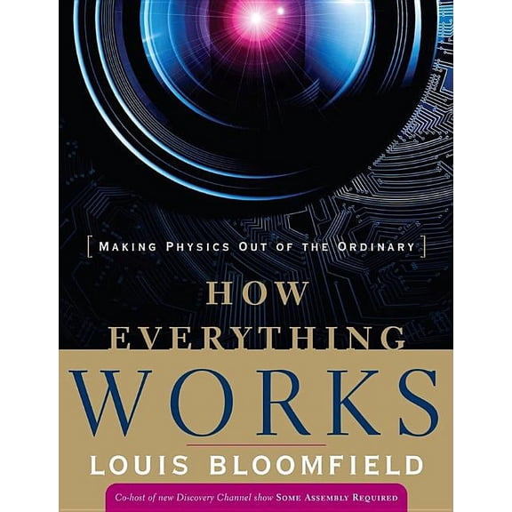 How Everything Works: Making Physics Out of the Ordinary, (Paperback)