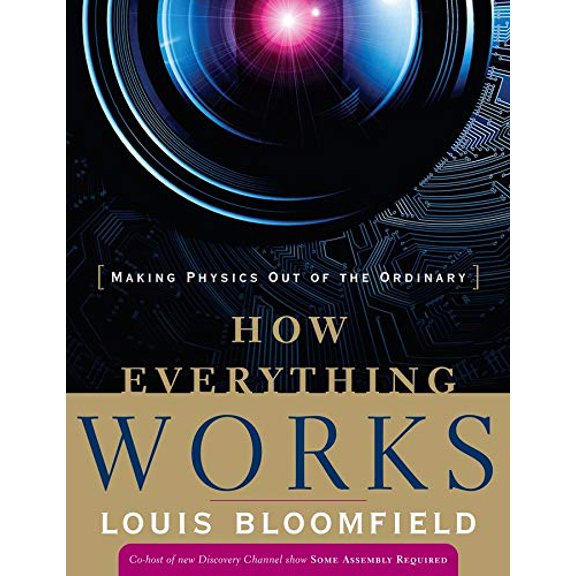 Pre-Owned How Everything Works: Making Physics Out of the Ordinary (Paperback) 0470170662 9780470170663
