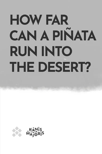 How Far Can A PiÃ±ata Run Into The Desert?, (Paperback)