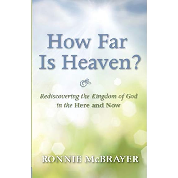 Pre-Owned How Far Is Heaven?: Rediscovering the Kingdom of God in the Here and Now Paperback