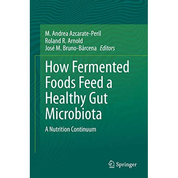 Pre-Owned How Fermented Foods Feed a Healthy Gut Microbiota: A Nutrition Continuum Paperback