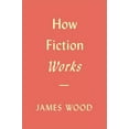 thumbnail image 1 of Pre-Owned How Fiction Works (Hardcover) 0374173400 9780374173401, 1 of 1
