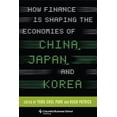 thumbnail image 1 of How Finance Is Shaping the Economies of China, Japan, and Korea, (Hardcover), 1 of 1
