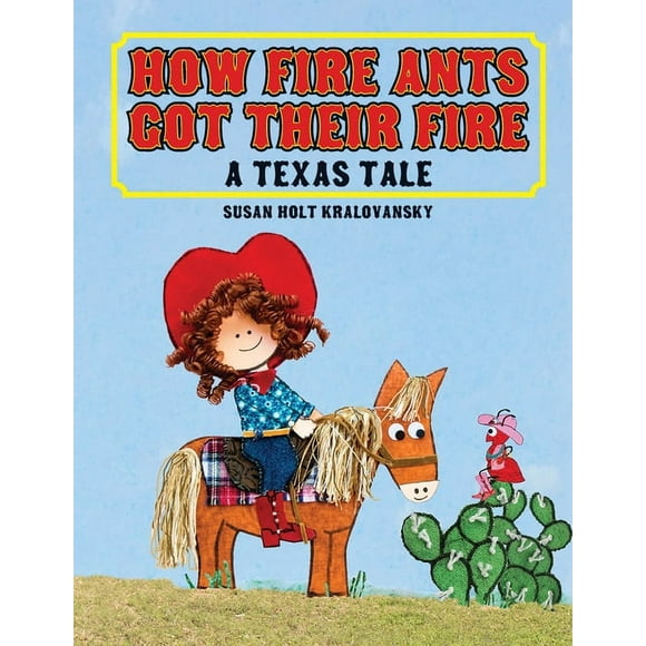 How Fire Ants Got Their Fire : A Texas Tale (Hardcover)