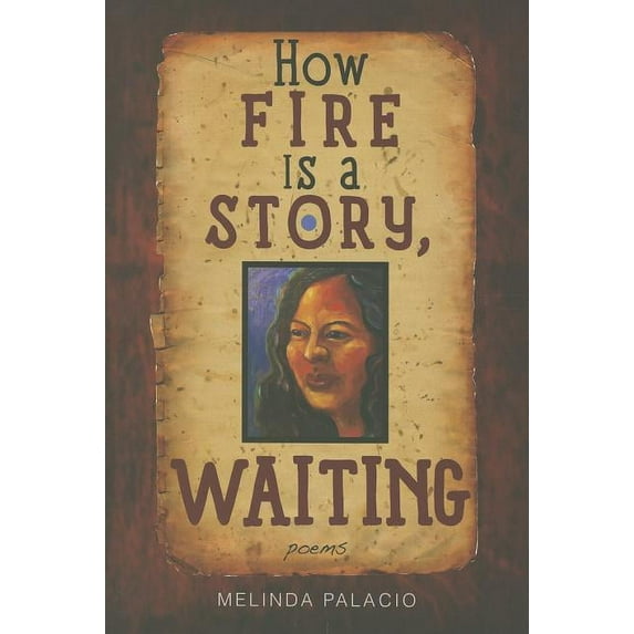 How Fire Is a Story, Waiting: Poems, (Paperback)
