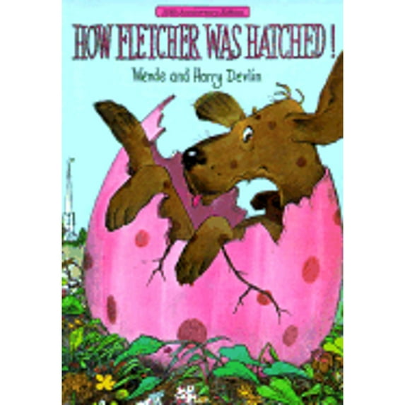 Pre-Owned How Fletcher Was Hatched (Hardcover) 1892657007 9781892657008