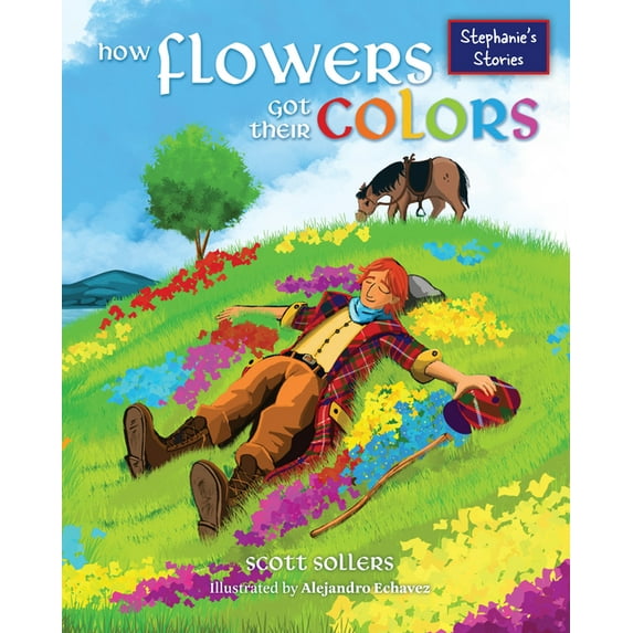 How Flowers Got Their Colors, (Hardcover)