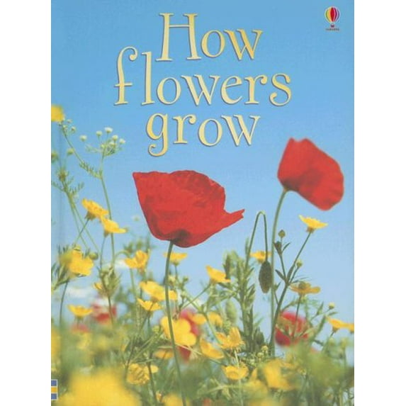 Pre-Owned How Flowers Grow (Usborne Beginners, Level 1) (Hardcover) 0794513409 9780794513405