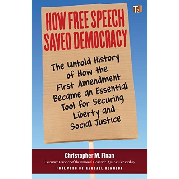 Pre-Owned How Free Speech Saved Democracy: The Untold Story of How the First Amendment Became an Essential Tool for Securing Liberty and Social Justice (Sunlight Editions) Paperback