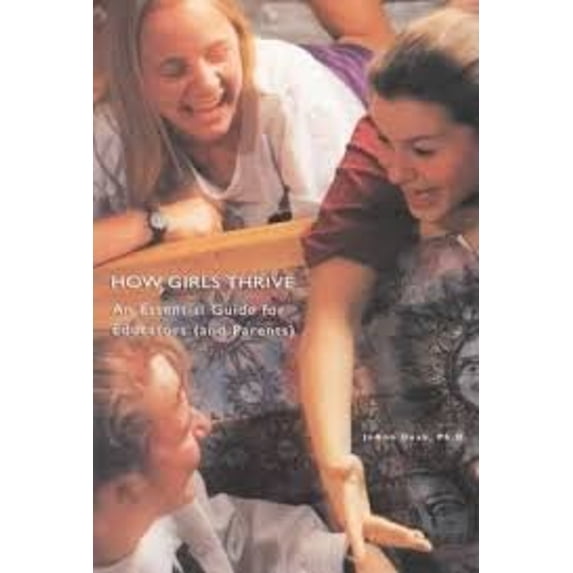 Pre-Owned How Girls Thrive: An Essential Guide for Educators (and Parents) (Paperback) 0934338930 9780934338936