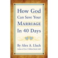 thumbnail image 1 of How God Can Save Your Marriage in 40 Days (Paperback), 1 of 1