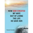 thumbnail image 1 of How God Cheated My Wife Out of Living the Life He Gave Her (Paperback), 1 of 1