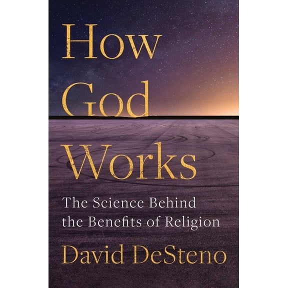 How God Works: The Science Behind the Benefits of Religion, (Hardcover)