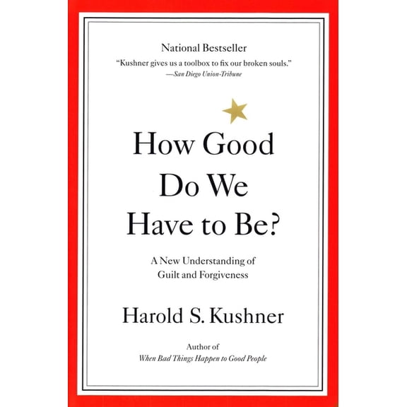 How Good Do We Have to Be?: A New Understanding of Guilt and Forgiveness, (Paperback)