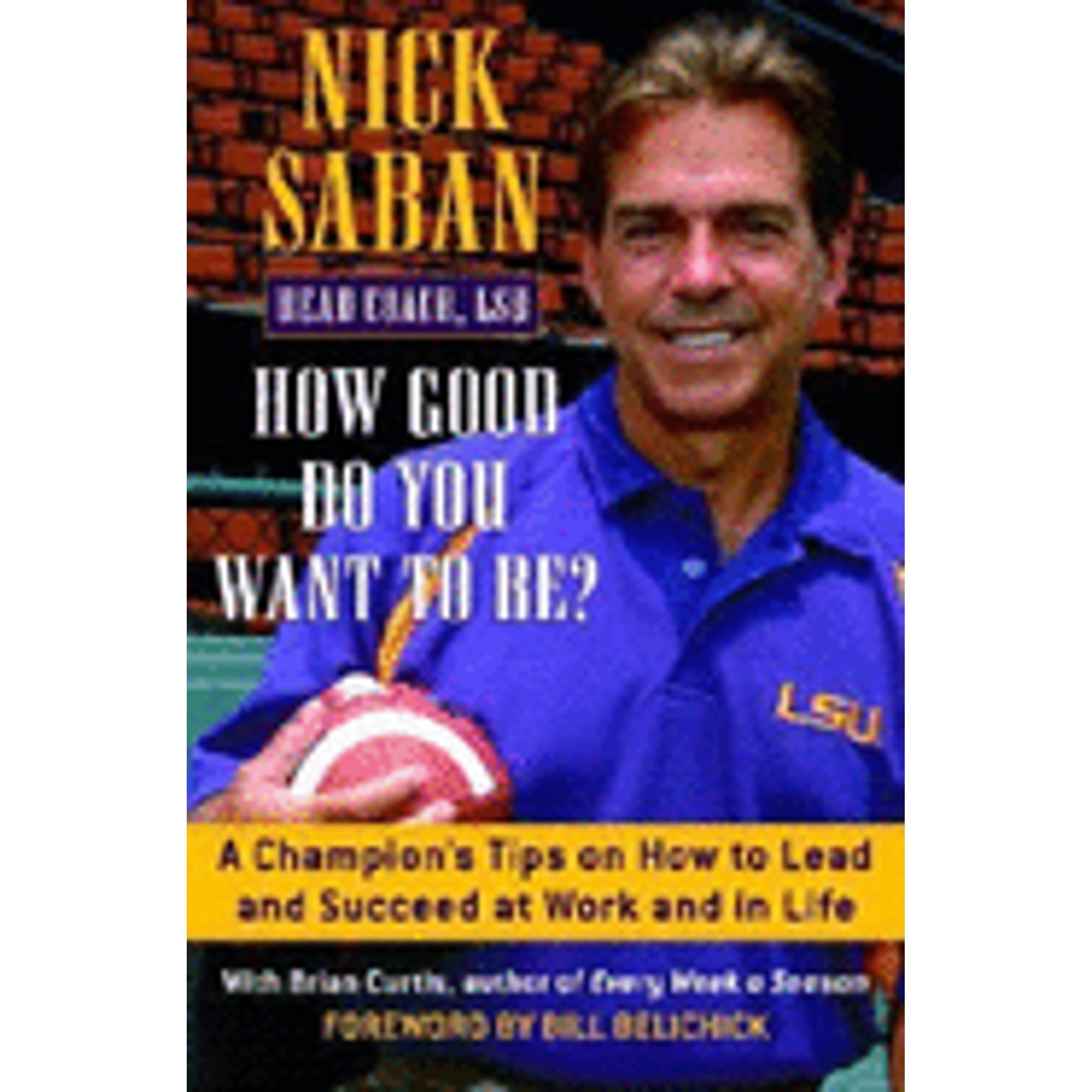 Pre-Owned How Good Do You Want to Be? A Champion's Tips on How to Lead and Succeed at Work and in Life (Hardcover) 0345478010 9780345478016