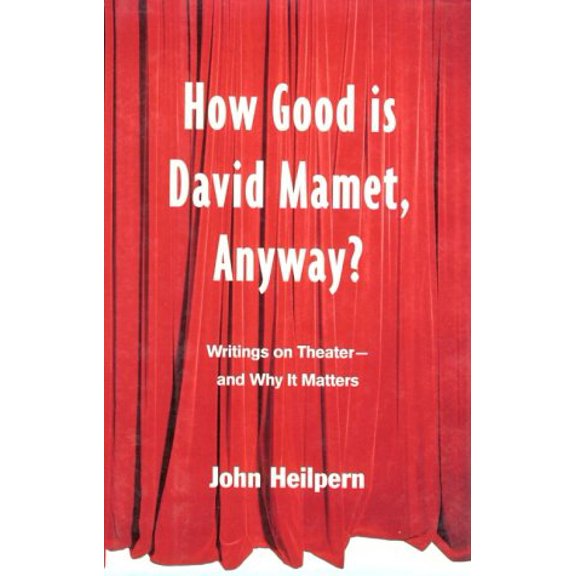 Pre-Owned How Good is David Mamet, Anyway?: Writings on Theater--and Why It Matters (Hardcover) 0415925479 9780415925471