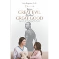 thumbnail image 1 of How Great Evil Birthed Great Good : Inspired by the True Story of Two Families, 1 of 1