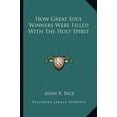 thumbnail image 1 of How Great Soul Winners Were Filled With The Holy Spirit Paperback 1163155535 9781163155530 John R. Rice, 1 of 1