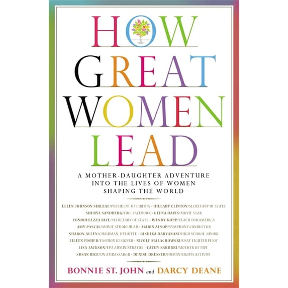 Pre-Owned How Great Women Lead: A Mother-Daughter Adventure into the Lives of Women Shaping the World Hardcover Bonnie St. John, Darcy Deane