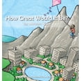 thumbnail image 1 of How Great Would it Be?, (Hardcover), 1 of 1