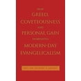 thumbnail image 1 of How Greed, Coveteousness and Personal Gain Dominates Modern-Day Evangelicalism (Hardcover), 1 of 1