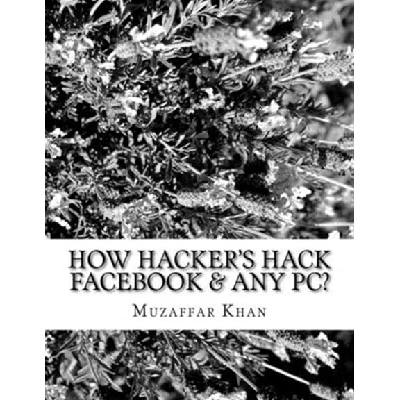 Pre-Owned How Hacker's Hack Facebook & any Pc? (Paperback) by Muzaffar Khan