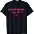 thumbnail image 1 of How Hard Can It Be Boys Do It 2024 T-Shirt, 1 of 4