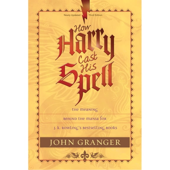 Pre-Owned How Harry Cast His Spell: The Meaning Behind the Mania for J. K. Rowling's Bestselling Books (Paperback) 1414321880 9781414321882