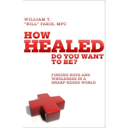 Pre-Owned How Healed Do You Want to Be?: Finding Hope and Wholeness in a Sharp-Edged World (Paperback) 0982328656 9780982328651