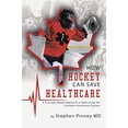 thumbnail image 1 of Pre-Owned How Hockey Can Save Healthcare: A Principle-Based Approach to Reforming the Canadian Healthcare System (Paperback) 1483452786 9781483452784, 1 of 1