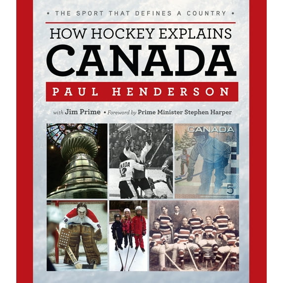 How Hockey Explains Canada : The Sport That Defines a Country (Hardcover)