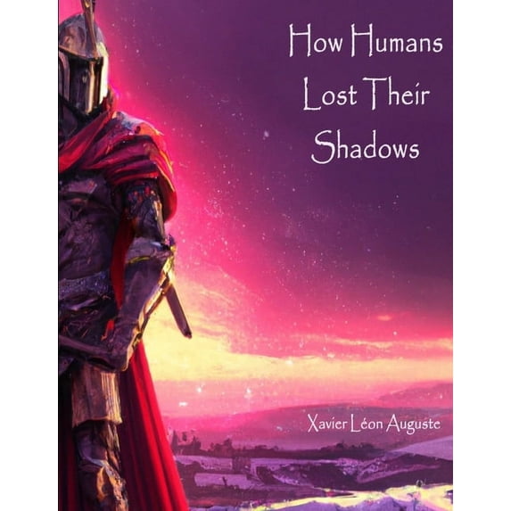 How Humans Lost Their Shadows, (Paperback)