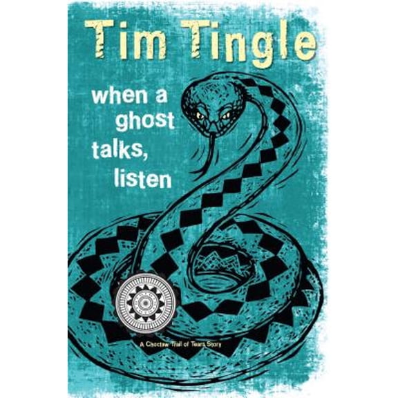 Pre-Owned When a Ghost Talks, Listen: A Choctaw Trail of Tears Story (Paperback) 1937054691 9781937054694