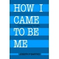 thumbnail image 1 of How I Came to Be Me: Understanding People (Paperback), 1 of 1