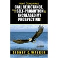thumbnail image 1 of Pre-Owned How I Conquered Call Reluctance, Fear of Self-Promotion & Increased My Prospecting! (Paperback) 0962117773 9780962117770, 1 of 1
