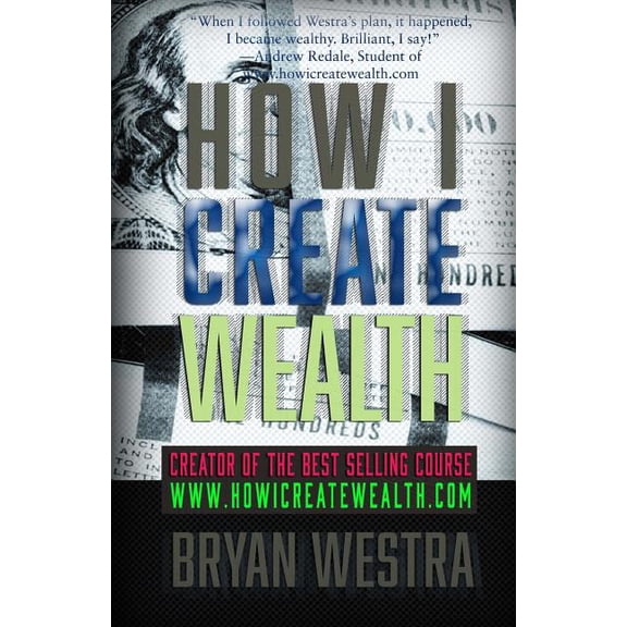 How I Create Wealth (Paperback)