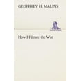 thumbnail image 1 of How I Filmed the War A Record of the Extraordinary Experiences of the Man Who Filmed the Great Somme Battles, etc. (Paperback), 1 of 1