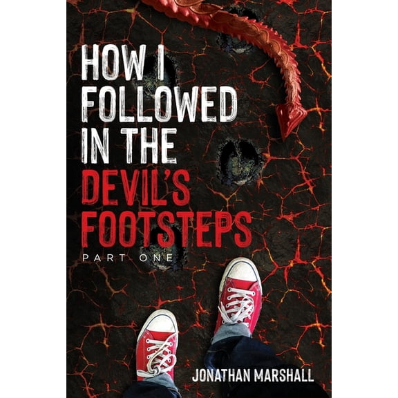 How I Followed In The Devil's Footsteps: Part One, (Paperback)