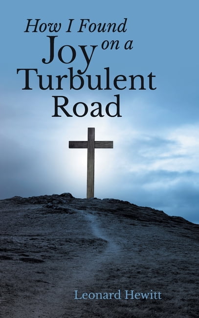 How I Found Joy on a Turbulent Road, (Hardcover)