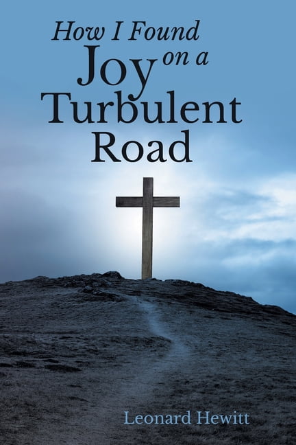How I Found Joy on a Turbulent Road, (Paperback)