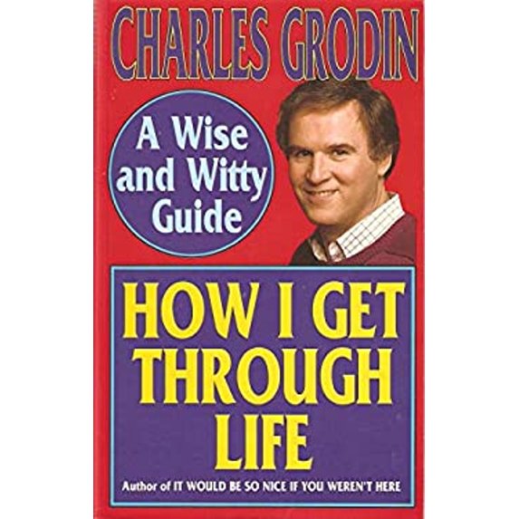 Pre-Owned How I Get Through Life: A Wise and Witty Guide (Paperback) 0688125786 9780688125783