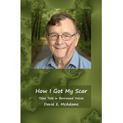 How I Got My Scar Tales Told in Borrowed Voices, Hardcover