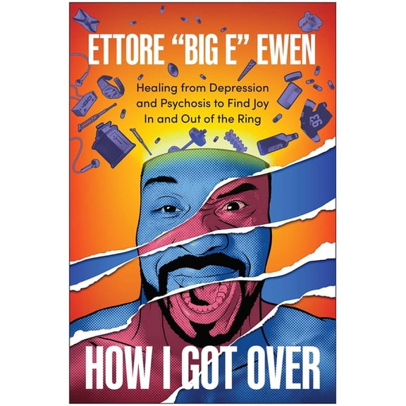 How I Got Over : Healing from Depression and Psychosis to Find Joy In and Out of the Ring (Hardcover)