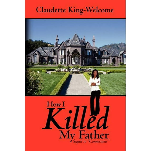 How I Killed My Father : Sequel to "Connections" (Paperback)