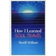 thumbnail image 1 of Pre-Owned How I Learned Soul Travel: The True Experiences of a Student in Eckankar, the Ancient Science of Soul Travel (Paperback) 0881550523 9780881550528, 1 of 1