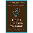 thumbnail image 1 of Pre-Owned How I Learned To Cook: Culinary Educations from the World's Greatest Chefs (Hardcover) 1596912472 9781596912472, 1 of 1