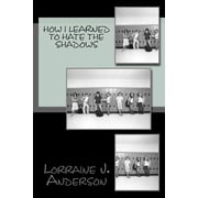 How I Learned to Hate the Shadows, (Paperback)