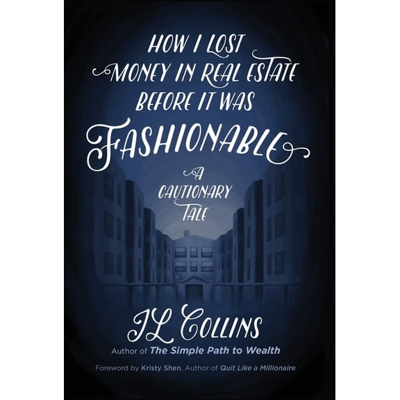 How I Lost Money in Real Estate Before It Was Fashionable: A Cautionary Tale, (Hardcover)